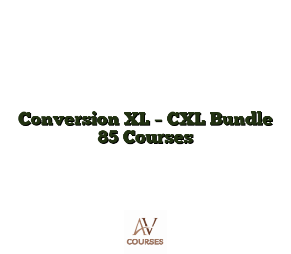 Conversion XL - CXL Bundle 85 Courses