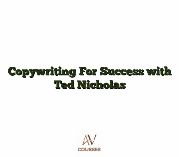 Copywriting For Success with Ted Nicholas