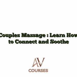Couples Massage : Learn How to Connect and Soothe