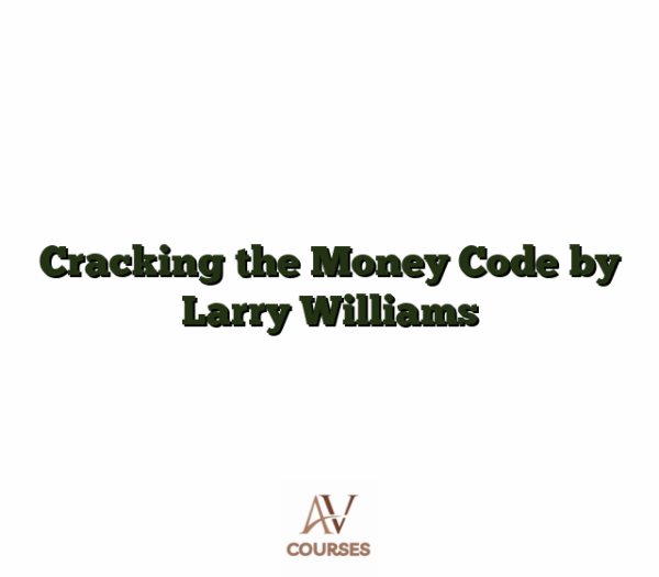 Cracking the Money Code by Larry Williams