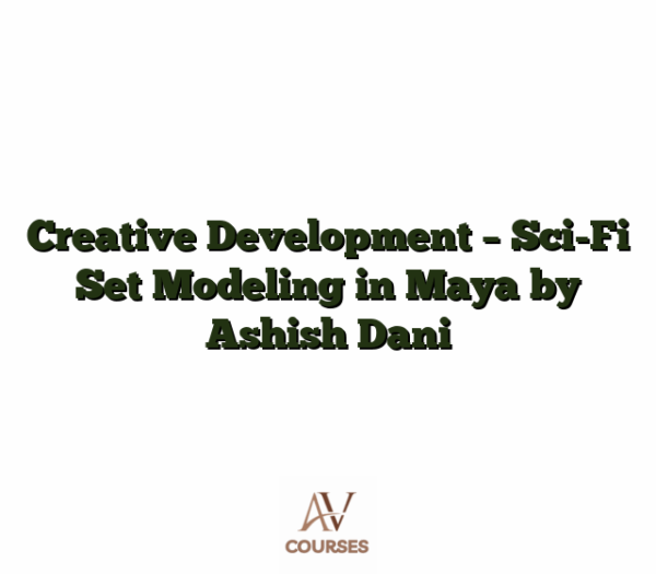 Creative Development - Sci-Fi Set Modeling in Maya by Ashish Dani