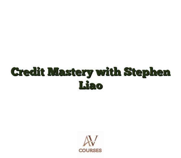 Credit Mastery with Stephen Liao