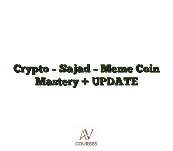 Crypto - Sajad - Meme Coin Mastery + UPDATE
