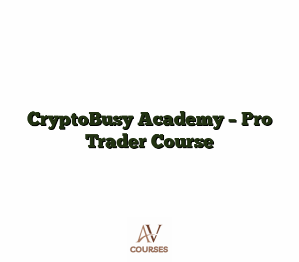 CryptoBusy Academy - Pro Trader Course