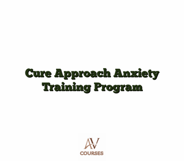 Cure Approach Anxiety Training Program