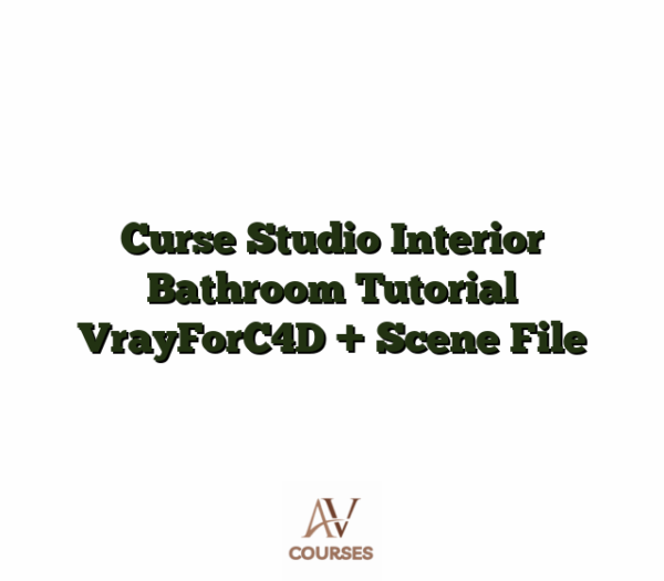 Curse Studio Interior Bathroom Tutorial VrayForC4D + Scene File