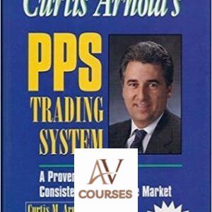 Curtis Arnold’s PPS Trading System: A Proven Method for Consistently Beating the Market