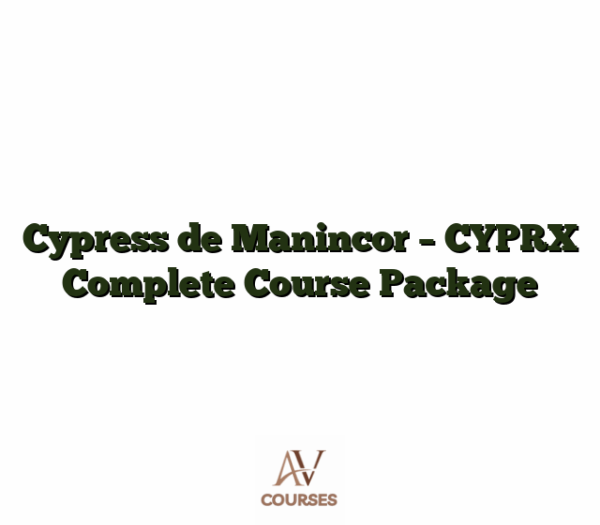 Cypress de Manincor - CYPRX Complete Course Package