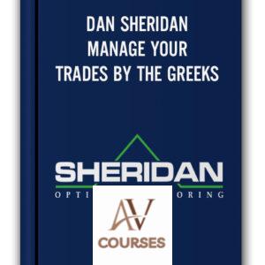 Dan Sherdian – Manage Your Trades By The Greeks