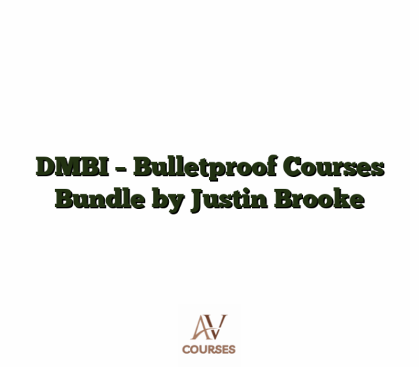 DMBI - Bulletproof Courses Bundle by Justin Brooke