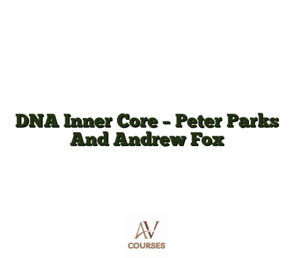 DNA Inner Core - Peter Parks And Andrew Fox