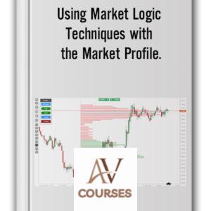 Dalton Capital Management – Using Market Logic Techniques with the Market Profile.