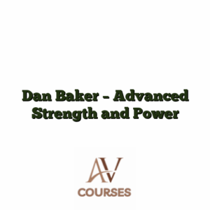 Dan Baker - Advanced Strength and Power