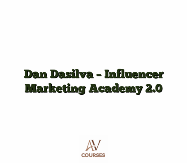 Dan Dasilva - Influencer Marketing Academy 2.0