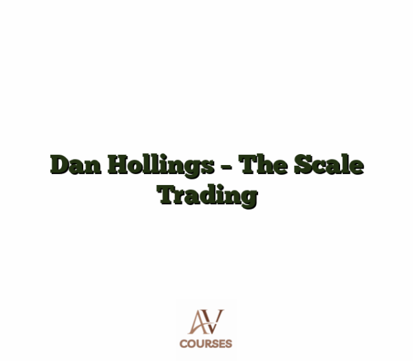 Dan Hollings - The Scale Trading
