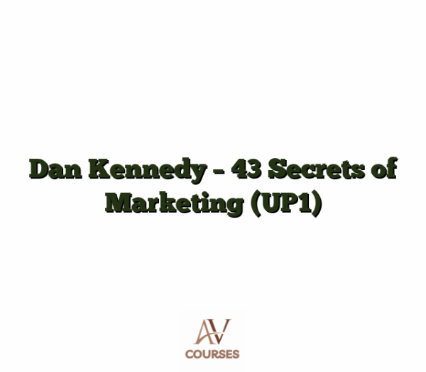 Dan Kennedy - 43 Secrets of Marketing (UP1)