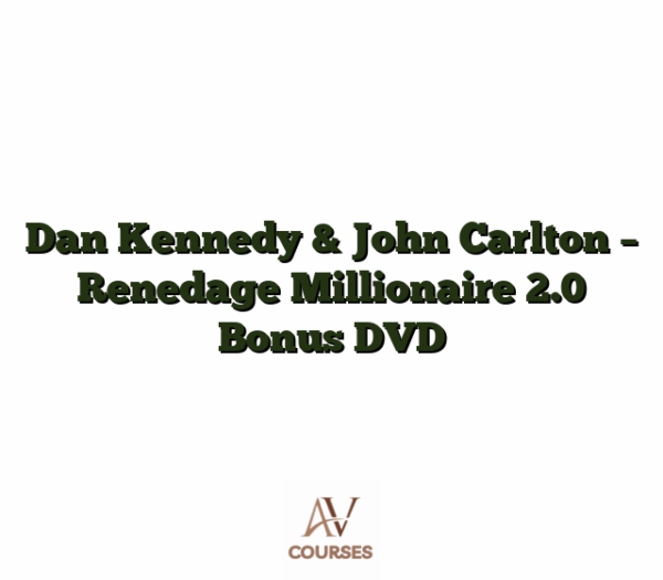 Dan Kennedy & John Carlton - Renedage Millionaire 2.0 Bonus DVD