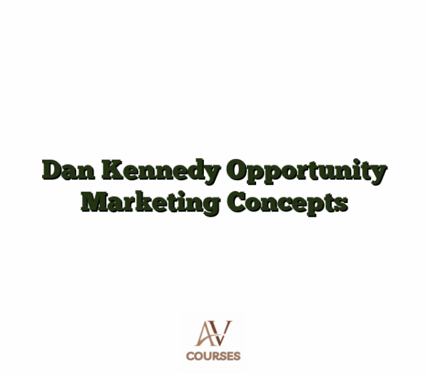 Dan Kennedy Opportunity Marketing Concepts