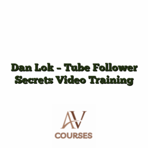 Dan Lok - Tube Follower Secrets Video Training
