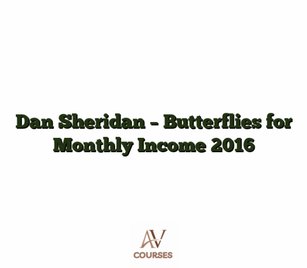 Dan Sheridan - Butterflies for Monthly Income 2016