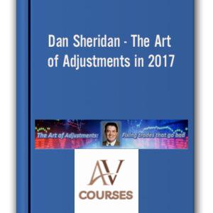 The Art of Adjustments in 2017 – Dan Sheridan
