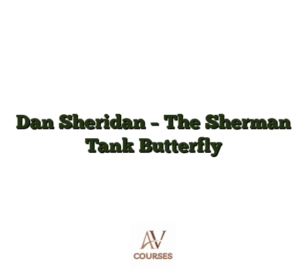 Dan Sheridan - The Sherman Tank Butterfly