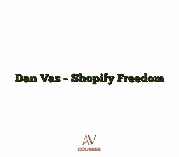Dan Vas - Shopify Freedom