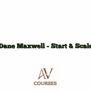 Dane Maxwell - Start & Scale