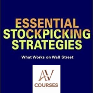 Essential Stock Picking Strategies: What Works on Wall Street