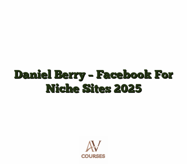 Daniel Berry - Facebook For Niche Sites 2025