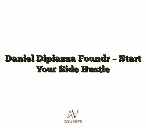 Daniel Dipiazza Foundr - Start Your Side Hustle