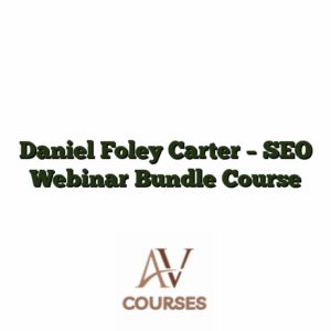 Daniel Foley Carter - SEO Webinar Bundle Course