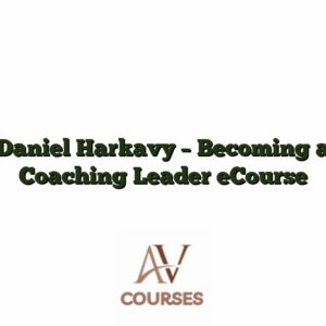Daniel Harkavy - Becoming a Coaching Leader eCourse