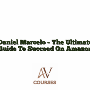 Daniel Marcelo - The Ultimate Guide To Succeed On Amazon