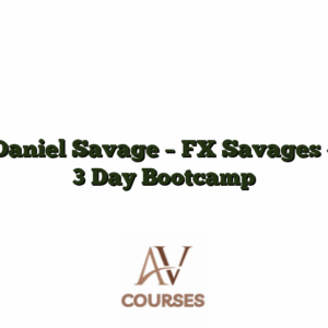 Daniel Savage - FX Savages - 3 Day Bootcamp