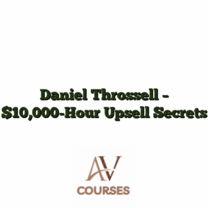 Daniel Throssell - $10,000-Hour Upsell Secrets