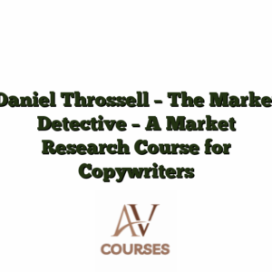 Daniel Throssell - The Market Detective - A Market Research Course for Copywriters