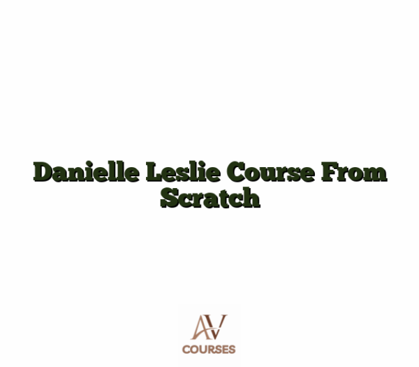 Danielle Leslie Course From Scratch