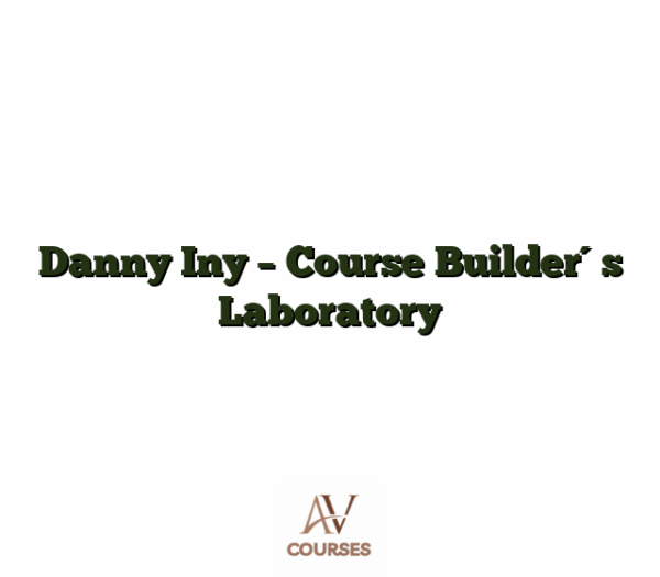 Danny Iny - Course Builder´s Laboratory