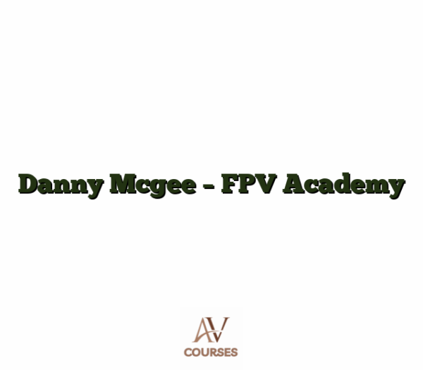 Danny Mcgee - FPV Academy