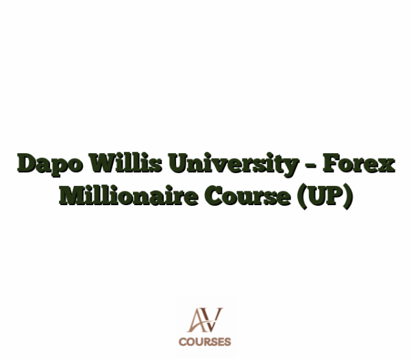 Dapo Willis University - Forex Millionaire Course (UP)