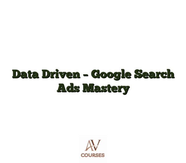 Data Driven - Google Search Ads Mastery