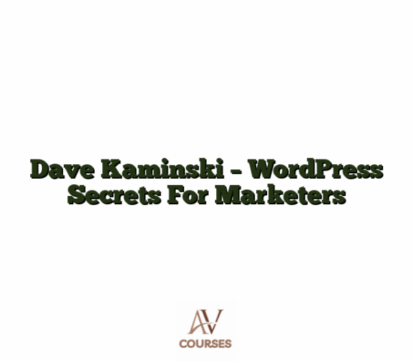 Dave Kaminski - WordPress Secrets For Marketers