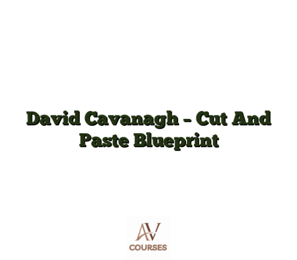 David Cavanagh - Cut And Paste Blueprint