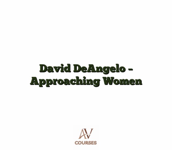 David DeAngelo - Approaching Women