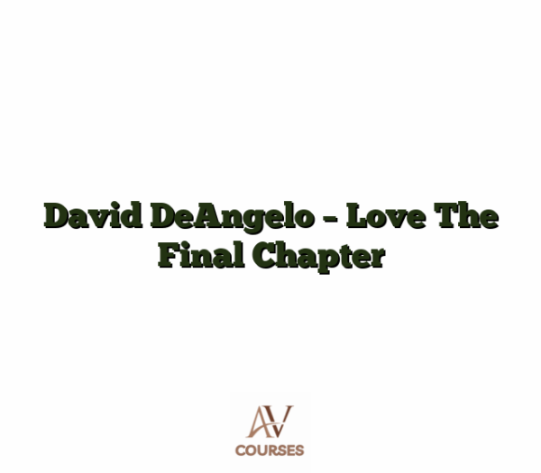 David DeAngelo - Love The Final Chapter
