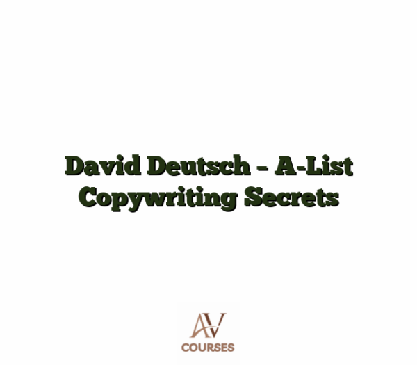 David Deutsch - A-List Copywriting Secrets