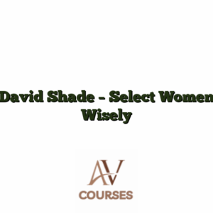 David Shade - Select Women Wisely