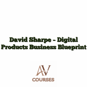 David Sharpe - Digital Products Business Blueprint