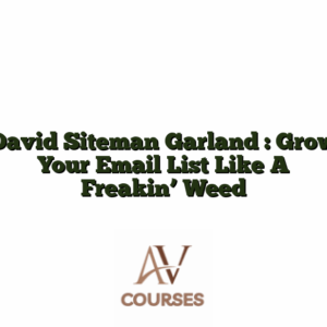 David Siteman Garland : Grow Your Email List Like A Freakin' Weed